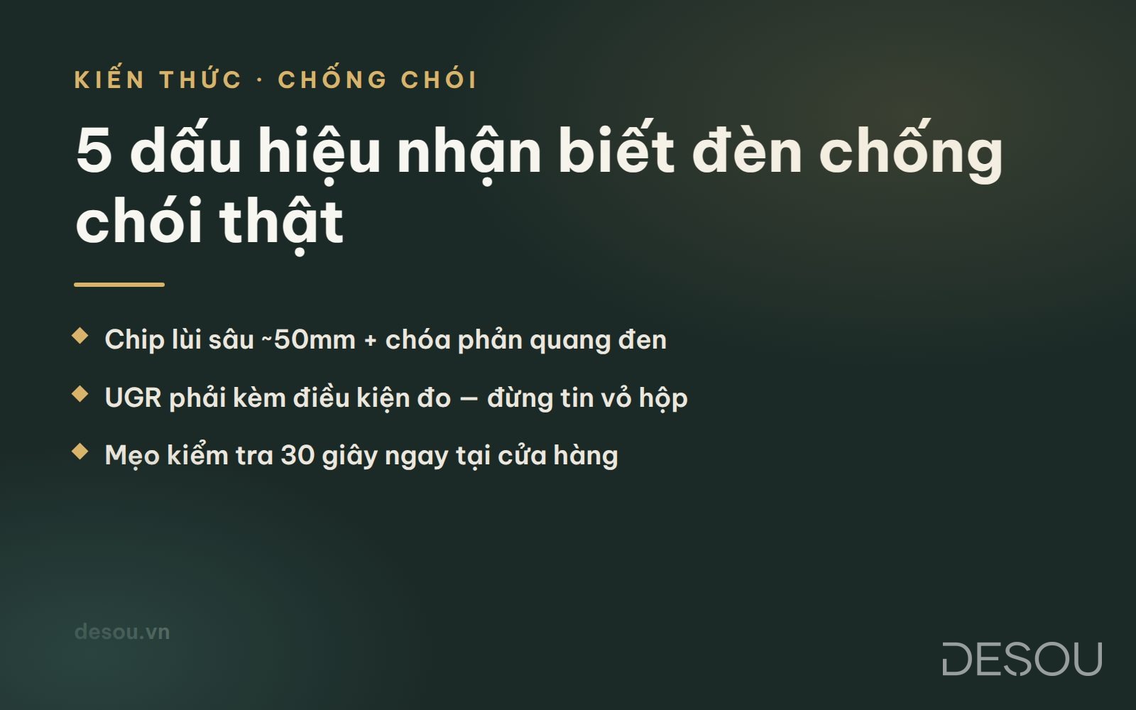 Ảnh minh họa: 5 dấu hiệu nhận biết đèn chống chói thật — chip lùi sâu ~50mm và chóa phản quang đen, UGR kèm điều kiện đo, góc chiếu đúng dòng đèn, chip COB mặt sáng liền mạch